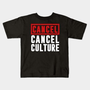 Cancel Cancel Culture Kids T-Shirt